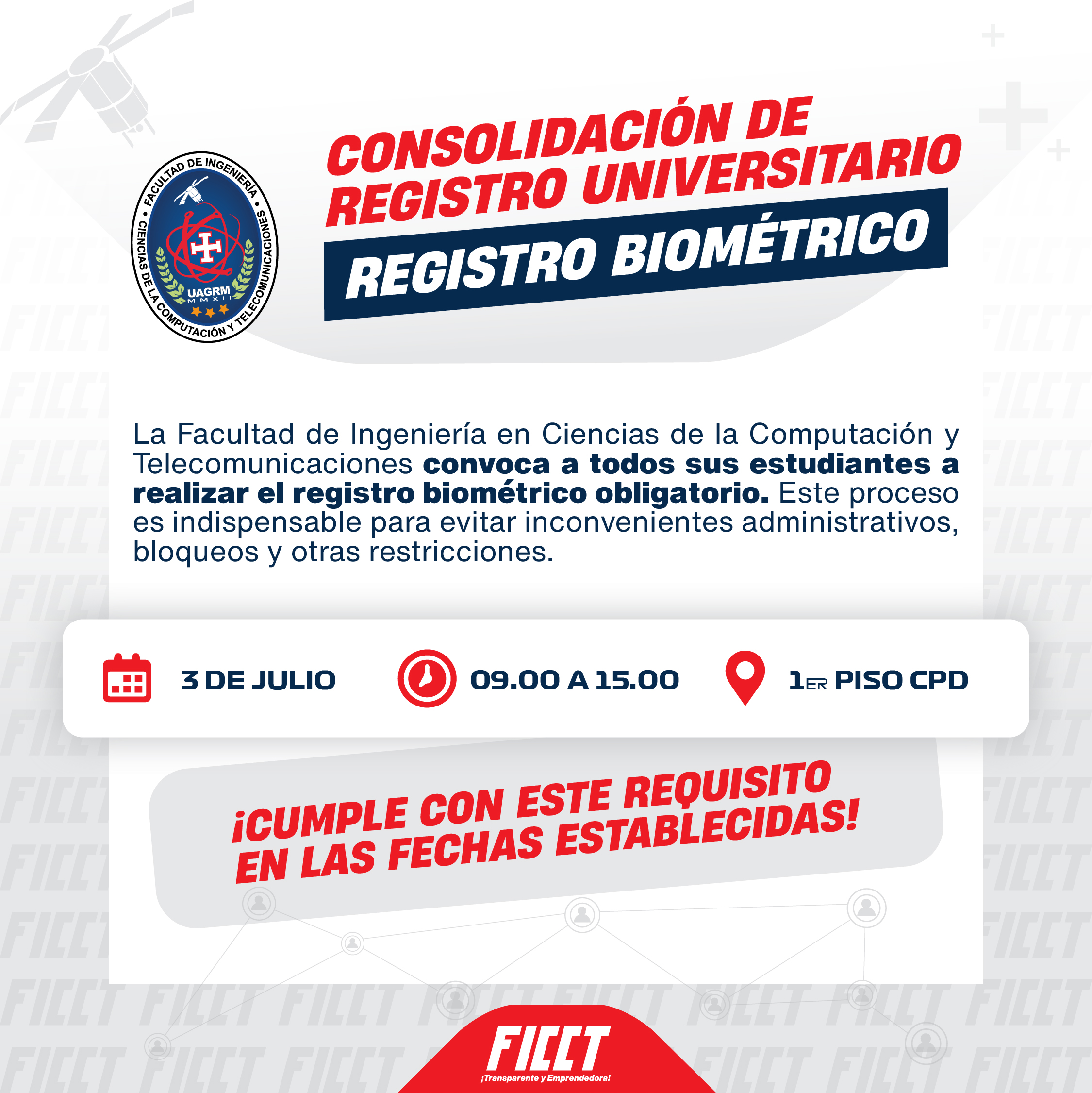 📢 ATENCIÓN, ESTUDIANTES DE LA FICCT  La consolidación del Registro Universitario mediante el Registro Biométrico es obligatoria para todos los estudiantes.
