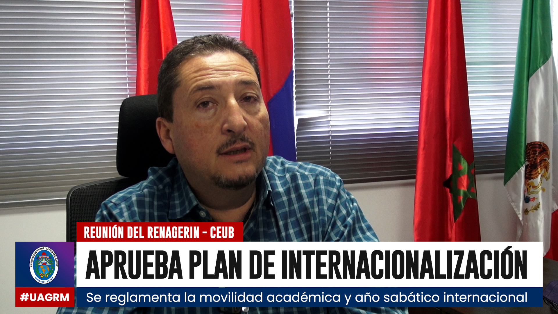 REUNIÓN DEL RENAGERIN - CEUB APRUEBA EL PLAN DE INTERNACIONALIZACIÓN Y SE REGLAMENTA LA MOVILIDAD ACADÉMICA Y AÑO SABÁTICO INTERNACIONAL