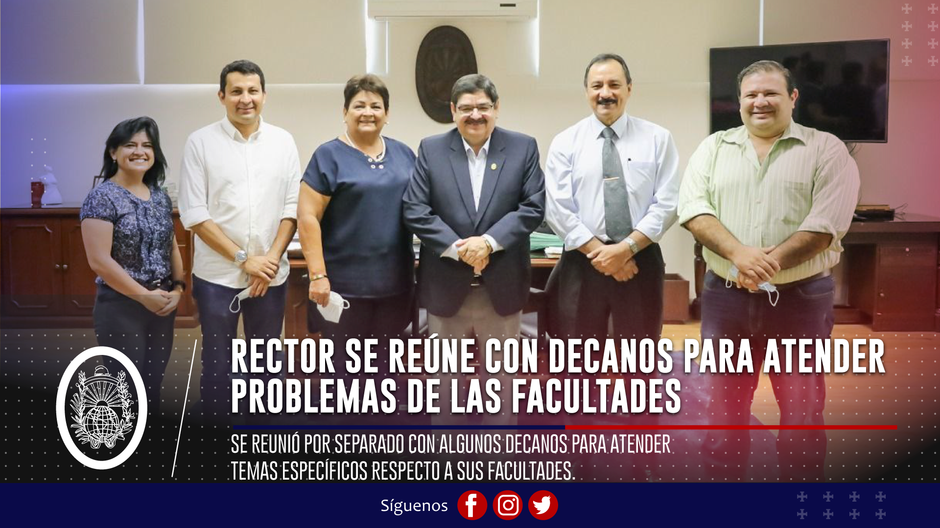 𝐑𝐄𝐂𝐓𝐎𝐑 𝐒𝐄 𝐑𝐄𝐔́𝐍𝐄 𝐂𝐎𝐍 𝐃𝐄𝐂𝐀𝐍𝐎𝐒 𝐏𝐀𝐑𝐀 𝐀𝐓𝐄𝐍𝐃𝐄𝐑 𝐏𝐑𝐎𝐁𝐋𝐄𝐌𝐀𝐒 𝐃𝐄 𝐋𝐀𝐒 𝐅𝐀𝐂𝐔𝐋𝐓𝐀𝐃𝐄𝐒