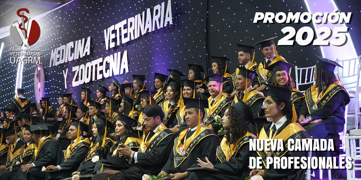 PROMOCIÓN 2025  EN VETERINARIA REAFIRMA COMPROMISO SOCIAL DE FORMACIÓN PROFESIONAL